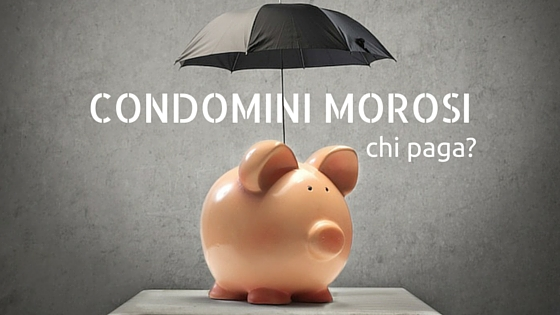 Chi paga i debiti dei condomini morosi